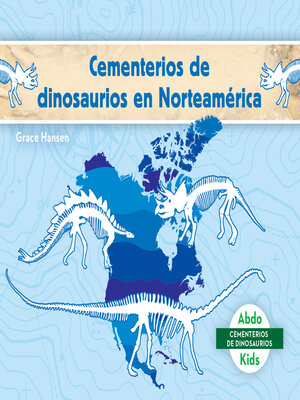 cover image of Cementerios de dinosaurios en Norteamerica (Dinosaur Graveyards in North America)